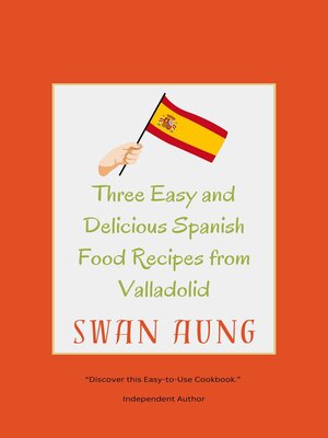 cover image of Three Easy and Delicious Spanish Food Recipes from Valladolid